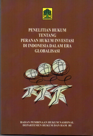 Penilitian Hukum tentang Peranan Hukum Investasi di indonesia Dalam Era Globalisasi