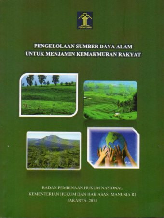 Pengelolaan Sumber Daya Alam Untuk Menjamin Kemakmuran Rakyat